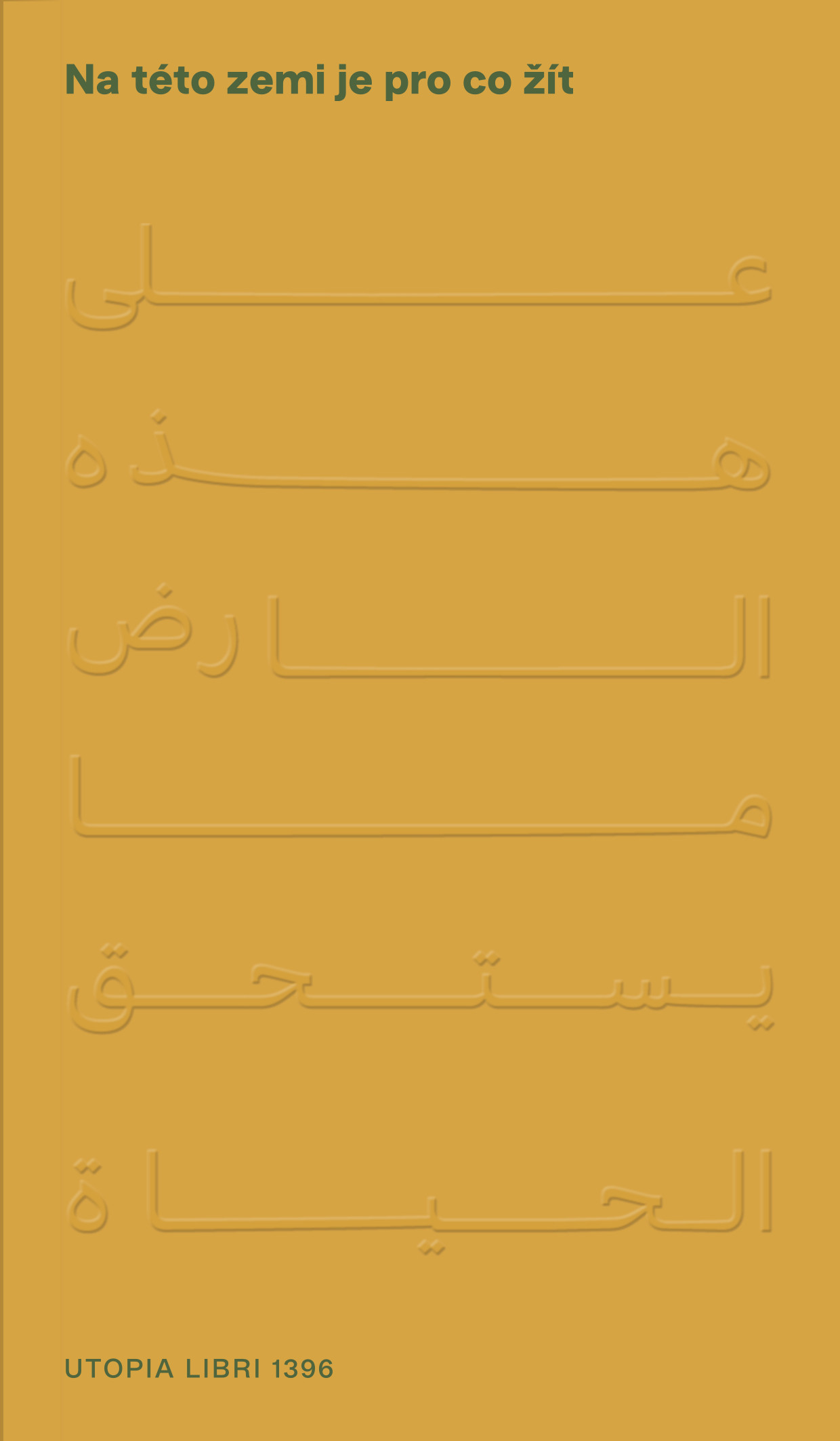 Na této zemi je pro co žít / Podněty k osvobození Palestiny